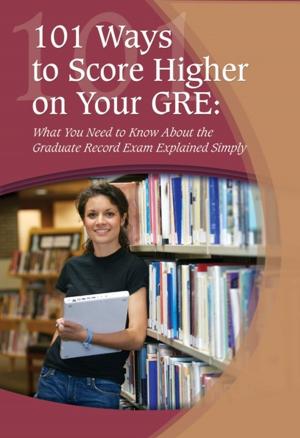 Cover of the book 101 Ways to Score Higher on Your GRE by Terry Webster