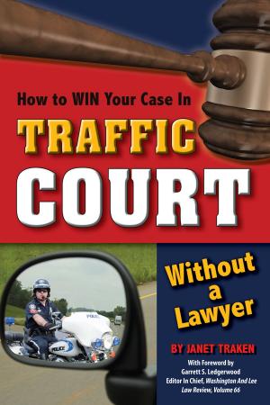 Cover of the book How to Win Your Case In Traffic Court Without a Lawyer by Rebekah Sack