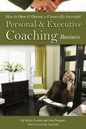Cover of the book How to Open & Operate a Financially Successful Personal and Executive Coaching Business by Melanie Williamson