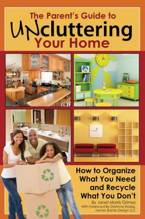 Cover of the book The Parent's Guide to Uncluttering Your Home by Sharlee DiMenichi
