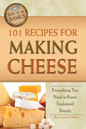 Cover of the book 101 Recipes for Making Cheese by Chastity L. Weese