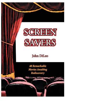 Cover of the book Screen Savers: 40 Remarkable Movies Awaiting Rediscovery by John DiLeo