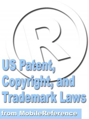 bigCover of the book Us Patent, Copyright, And Trademark Laws Study Guide (Mobi Reference) by 