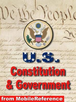 bigCover of the book Us Constitution, Declaration Of Independence, Articles Of Confederation, Bill Of Rights, And Guide To Us Government (Mobi Study Guides) by 