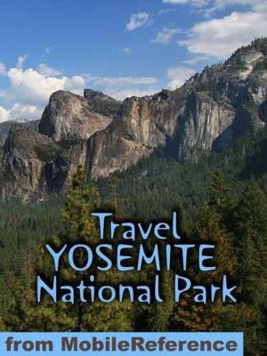 Book cover of Travel Yosemite National Park: Travel Guide And Maps (Mobi Travel)