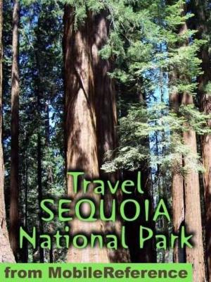 Book cover of Travel Sequoia National Park: Travel Guide And Maps (Mobi Travel)