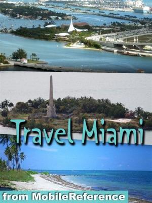 Cover of the book Travel Miami And Miami Beach: Illustrated City Guide And Maps (Mobi Travel) by Jonathan Swift, Temple Scott (editor)