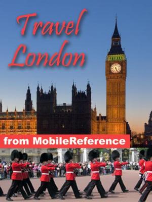 Cover of the book Travel London, England, Uk: Illustrated City Guide And Maps. (Mobi Travel) by MobileReference