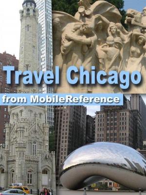 Cover of the book Travel Chicago: Illustrated City Guide And Maps. (Mobi Travel) by MobileReference