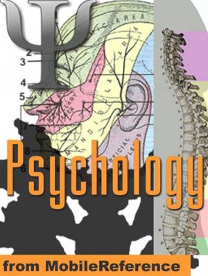 Cover of the book Psychology Study Guide: Neuropsychology, Sensory Systems, Perception, Learning And Memory, Thinking, Language, Intelligence, Development, Personality, Mind, Social & Abnormal Psychology, Psychoactive Drugs (Mobi Study Guides) by Aphra Behn
