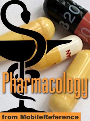 Book cover of Pharmacology Study Guide: Drug Classification, Indications, Reactions, And Examples, Pharmacodynamics, Pharmacokinetics, Medical Chemistry & More For Medical, Nursing, & Dental Students (Mobi Medical)