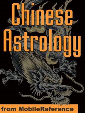 Cover of the book Chinese Astrology: Understand Personality Trends And Discover Compatibility With Other Signs In Love, Business And Partnership (Mobi Health) by Robert Louis Stevenson, Samuel Lloyd Osbourne