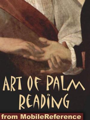 Cover of the book Art Of Palm Reading: (Also Known As Palmistry, Chiromancy, Cheiromancy, And Chirology) (Mobi Health) by Jayashree Bose