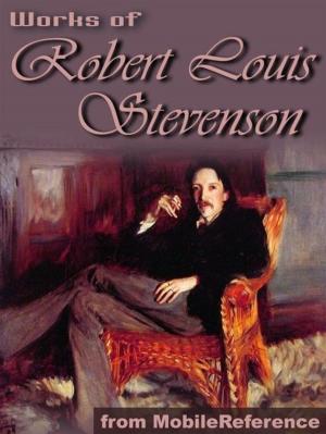 Cover of the book Works Of Robert Louis Stevenson: (150+ Works) Incl: Treasure Island, New Arabian Nights, Kidnapped, Strange Case Of Dr. Jekyll And Mr. Hyde & More. (Mobi Collected Works) by Aristotle, A.M. William Ellis (Translator)