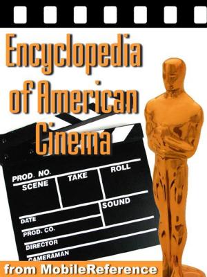 Cover of the book Encyclopedia Of American Cinema: Biographies Of The Best American Directors And Actors, Reviews Of The Best American Movies, And Lists Of Awards (Mobi Reference) by D. H. Lawrence
