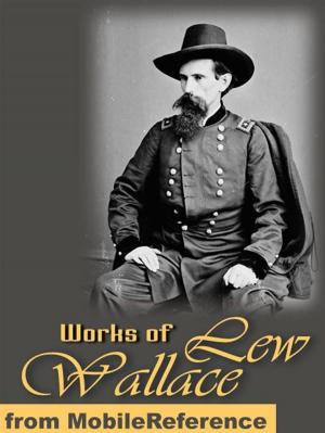 bigCover of the book Works Of Lew Wallace: Ben-Hur: A Tale Of The Christ & The Prince Of India (Mobi Collected Works) by 
