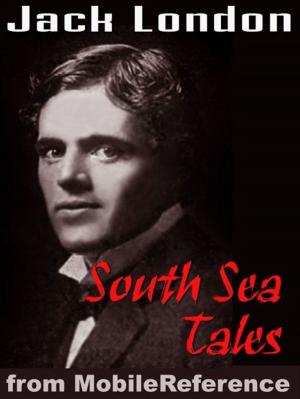 Cover of South Sea Tales (Mobi Classics) by Jack London, MobileReference