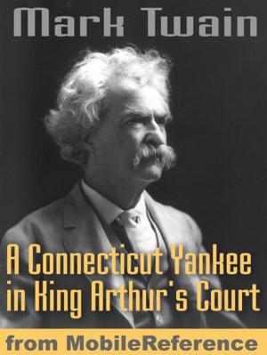 Cover of the book A Connecticut Yankee In King Arthur's Court (Mobi Classics) by MobileReference