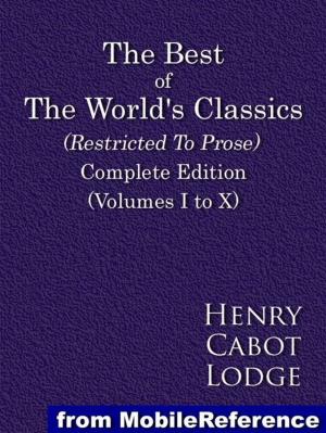 Cover of the book The Best Of The World's Classics (Restricted To Prose). Complete Edition (Volumes I To X) (Mobi Classics) by Albert Einstein, Robert W. Lawson (Translator)