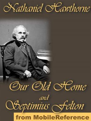 bigCover of the book Our Old Home And Septimius Felton (Mobi Classics) by 
