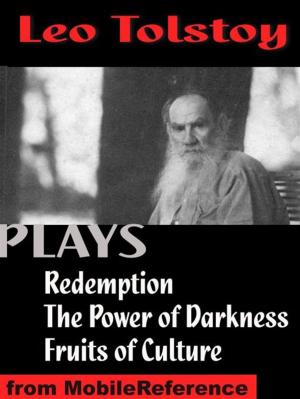Cover of the book Three Plays: Redemption, The Power Of Darkness And Fruits Of Culture (Mobi Classics) by K, Toly