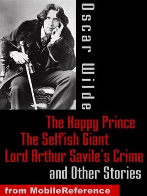 Cover of the book The Happy Prince, The Selfish Giant, Lord Arthur Savile's Crime And Other Stories (Mobi Classics) by Charles Darwin