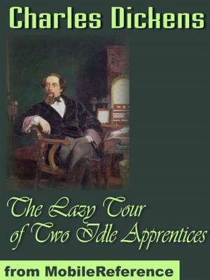 Cover of the book The Lazy Tour Of Two Idle Apprentices (Mobi Classics) by Marcus Tullius Cicero