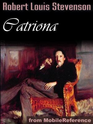 Cover of the book Catriona / David Balfour: Sequel To Kidnapped (Mobi Classics) by Burlureaux, Dr.
