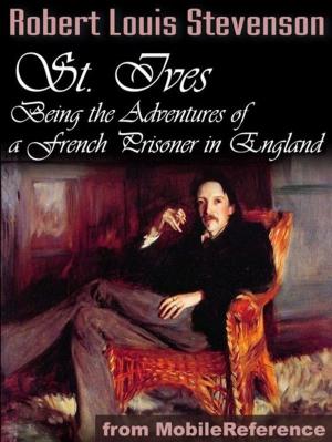 Cover of the book St. Ives: Being The Adventures Of A French Prisoner In England (Mobi Classics) by Ernest Thompson Seton