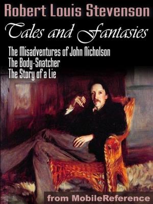 Cover of the book Tales And Fantasies: The Misadventures Of John Nicholson, The Body-Snatcher, The Story Of A Lie (Mobi Classics) by Albert Einstein, H.A. Lorentz