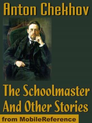 Book cover of The Schoolmaster And Other Stories (Mobi Classics)