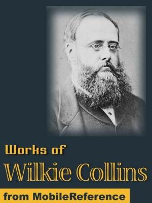 Cover of the book Works Of Wilkie Collins: (50+ Works) The Woman In White, The Moonstone, Armadale, No Name & More (Mobi Collected Works) by Frederick Douglass