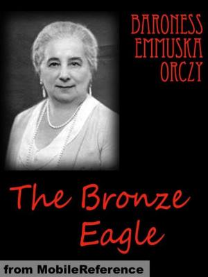 Cover of the book The Bronze Eagle (Mobi Classics) by Tidwell, Josiah Blake