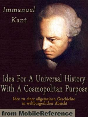 Cover of the book Idea For A Universal History With A Cosmopolitan Purpose (Mobi Classics) by Albert Einstein