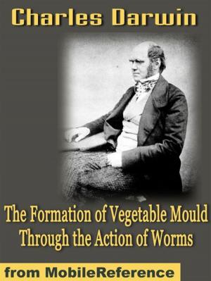 Cover of the book The Formation Of Vegetable Mould Through The Action Of Worms (Mobi Classics) by Robert Louis Stevenson