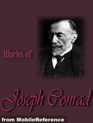 Book cover of Works Of Joseph Conrad: (25+ Works) Includes Heart Of Darkness And The Secret Sharer, The Secret Agent, Under Western Eyes, Lord Jim, Nostromo, Under Western Eyes And More (Mobi Collected Works)