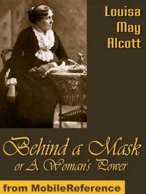 bigCover of the book Behind A Mask, Or A Woman's Power (Mobi Classics) by 