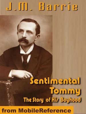 Book cover of Sentimental Tommy -- The Story Of His Boyhood (Mobi Classics)
