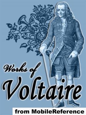 Book cover of Works Of Voltaire: 20 Works. Candide, Zadig, Selected Poetry & More. (Mobi Collected Works)
