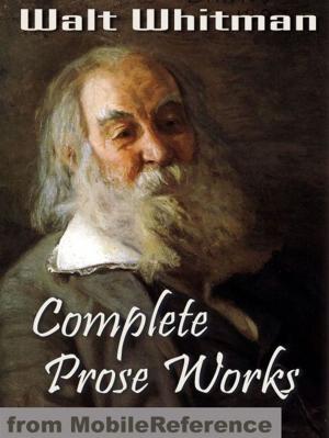Cover of the book Complete Prose Works By Walt Whitman: Including Specimen Days And Collect, November Boughs And Good Bye My Fancy (Mobi Classics) by Aristotle, R. P. Hardie (Translator), R. K. Gaye (Translator)