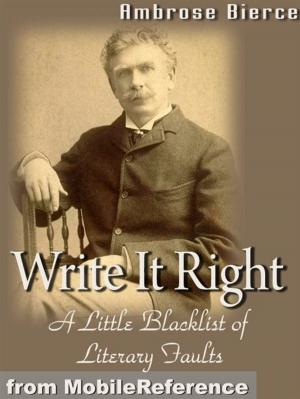 Cover of the book Write It Right- A Little Blacklist Of Literary Faults (Mobi Classics) by Baroness Orczy