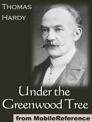 Cover of the book Under The Greenwood Tree (Mobi Classics) by Peter B. Kyne