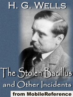 Cover of the book The Stolen Bacillus And Other Incidents (Mobi Classics) by Andy Stilpactrik