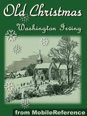 Cover of the book Old Christmas: From The Sketchbook Of Washington Irving. Illustrated (Mobi Classics) by Gustave Flaubert