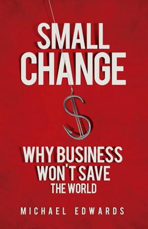 Cover of the book Small Change by Marc J. Epstein, Adriana Rejc Buhovac