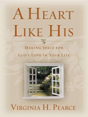 Book cover of A Heart Like His: Making Space for God's Love in Your Life