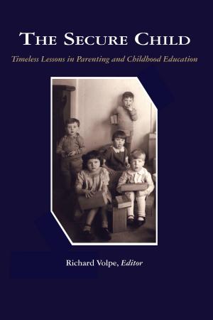 Cover of the book The Secure Child by Richard A. Koenigsberg