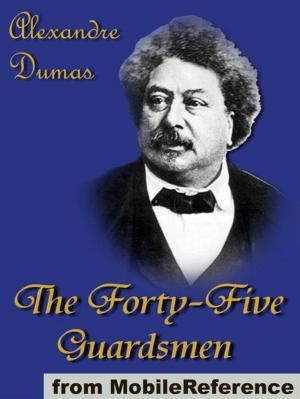 bigCover of the book The Forty-Five Guardsmen (Mobi Classics) by 