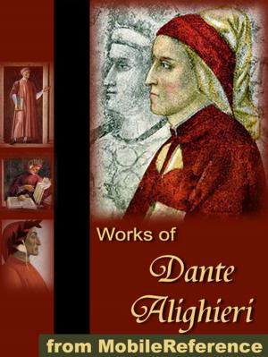 Cover of the book Works Of Dante Alighieri: Includes The Divine Comedy In Three Translations (With One Version Illustrated By Gustave Dore). (Mobi Collected Works) by P. G. Wodehouse
