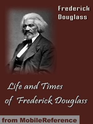 Cover of the book Life And Times Of Frederick Douglass (Mobi Classics) by Waldemar Bonsels, Adele Szold Seltzer (Translator), Arthur Guiterman (Translator)